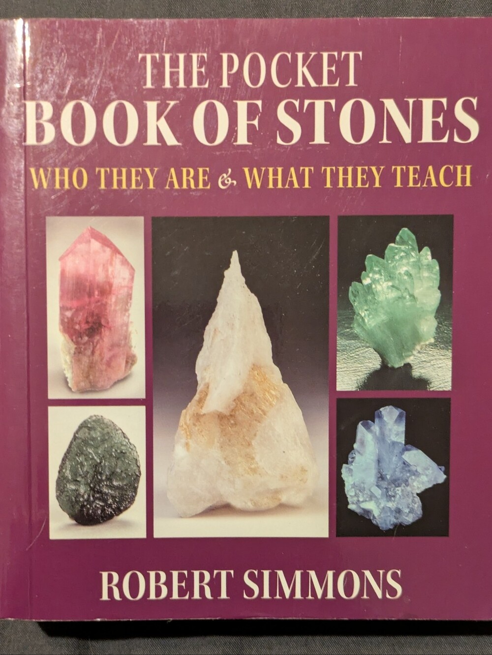 The Pocket Book of Stones by Robert Simmons. Crystals And Their Meanings.